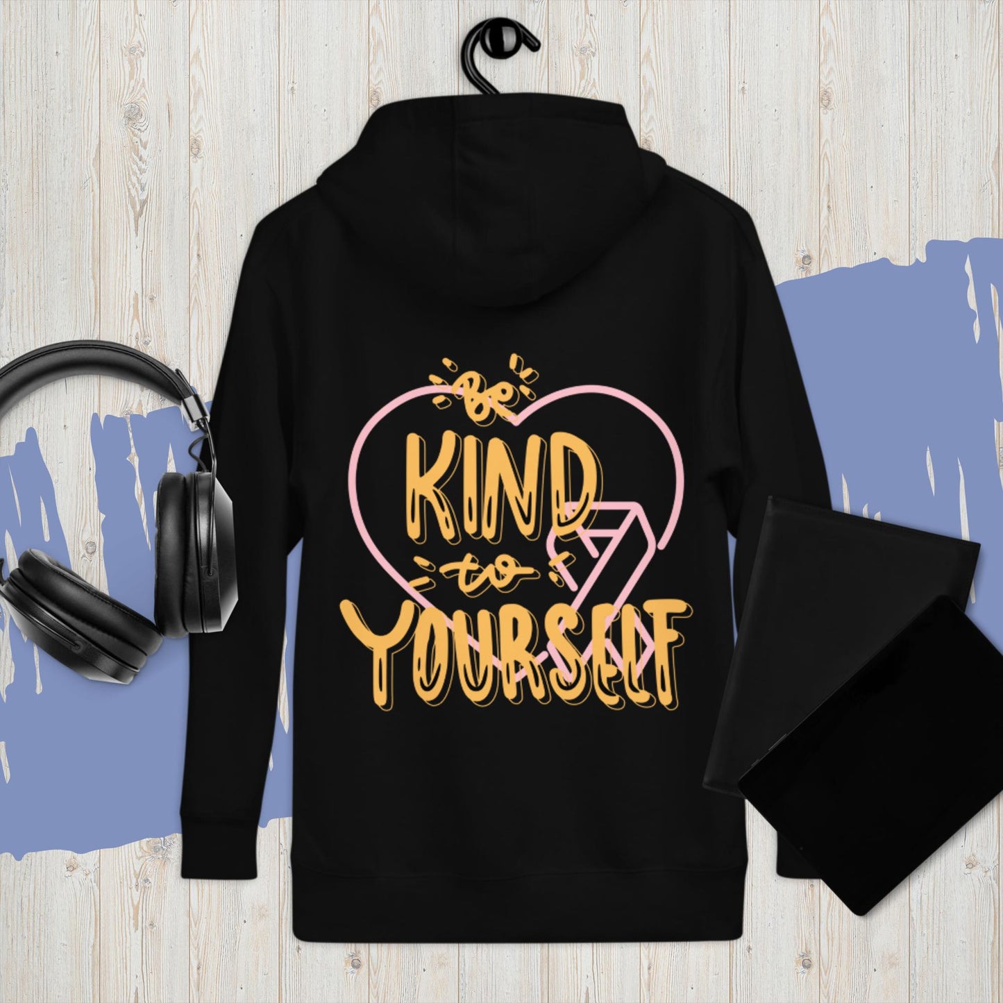 Be Kind to Yourself Hoodie