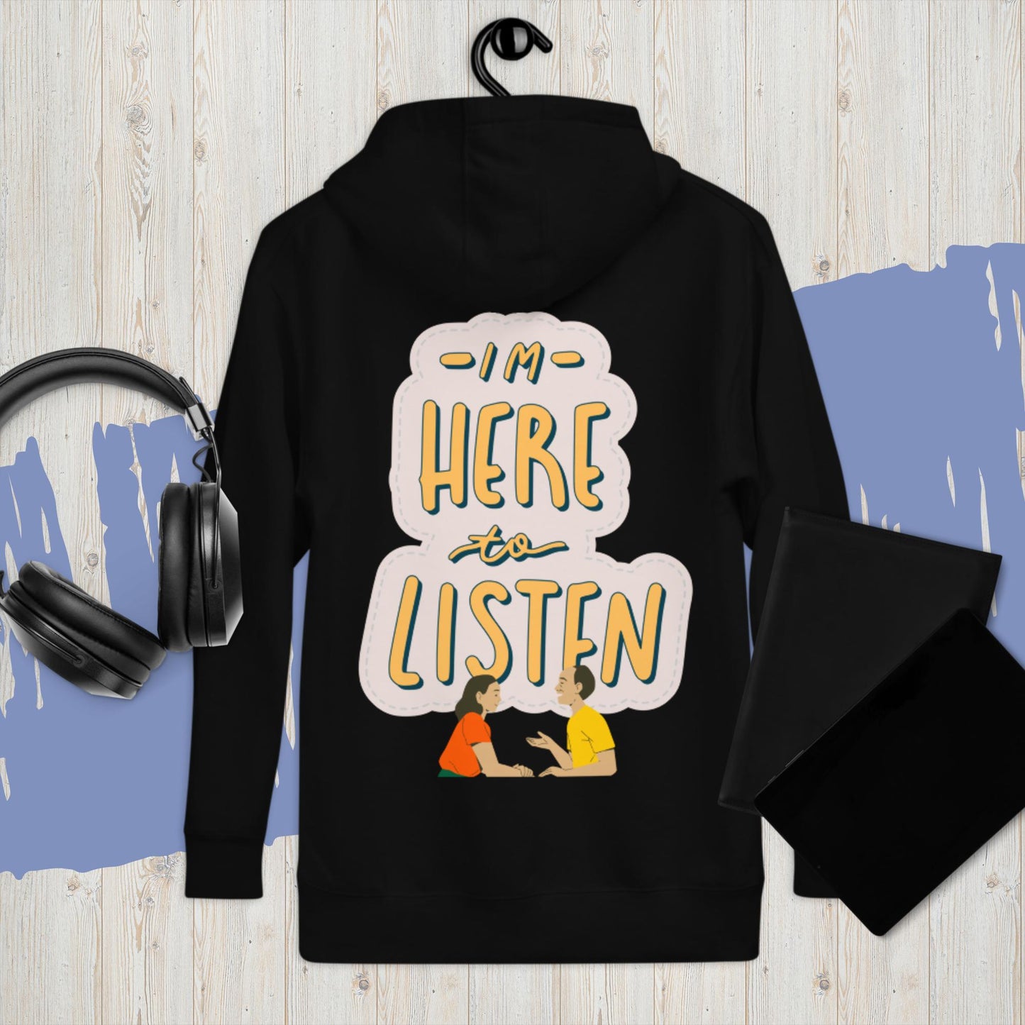 I'm Here to Listen Hoodie