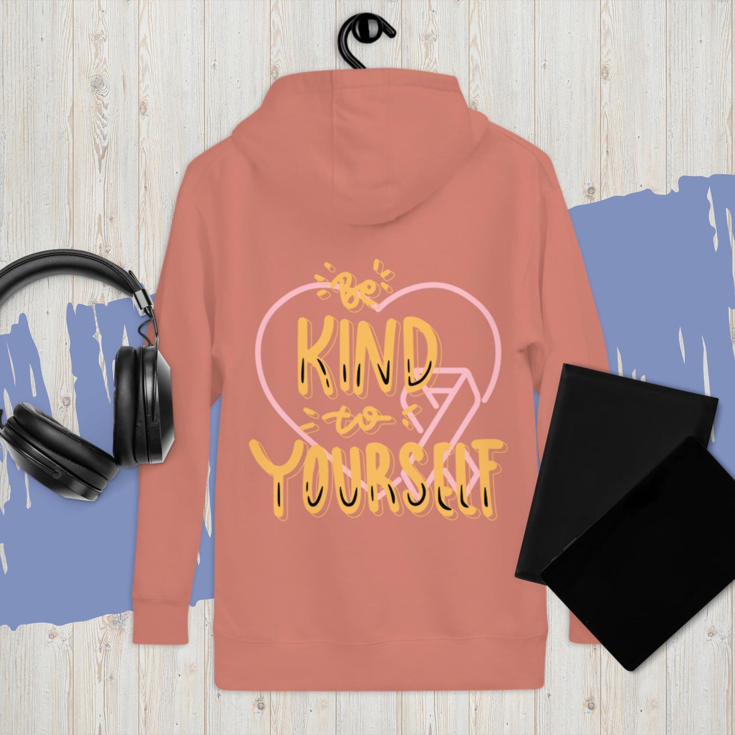 Be Kind to Yourself Hoodie