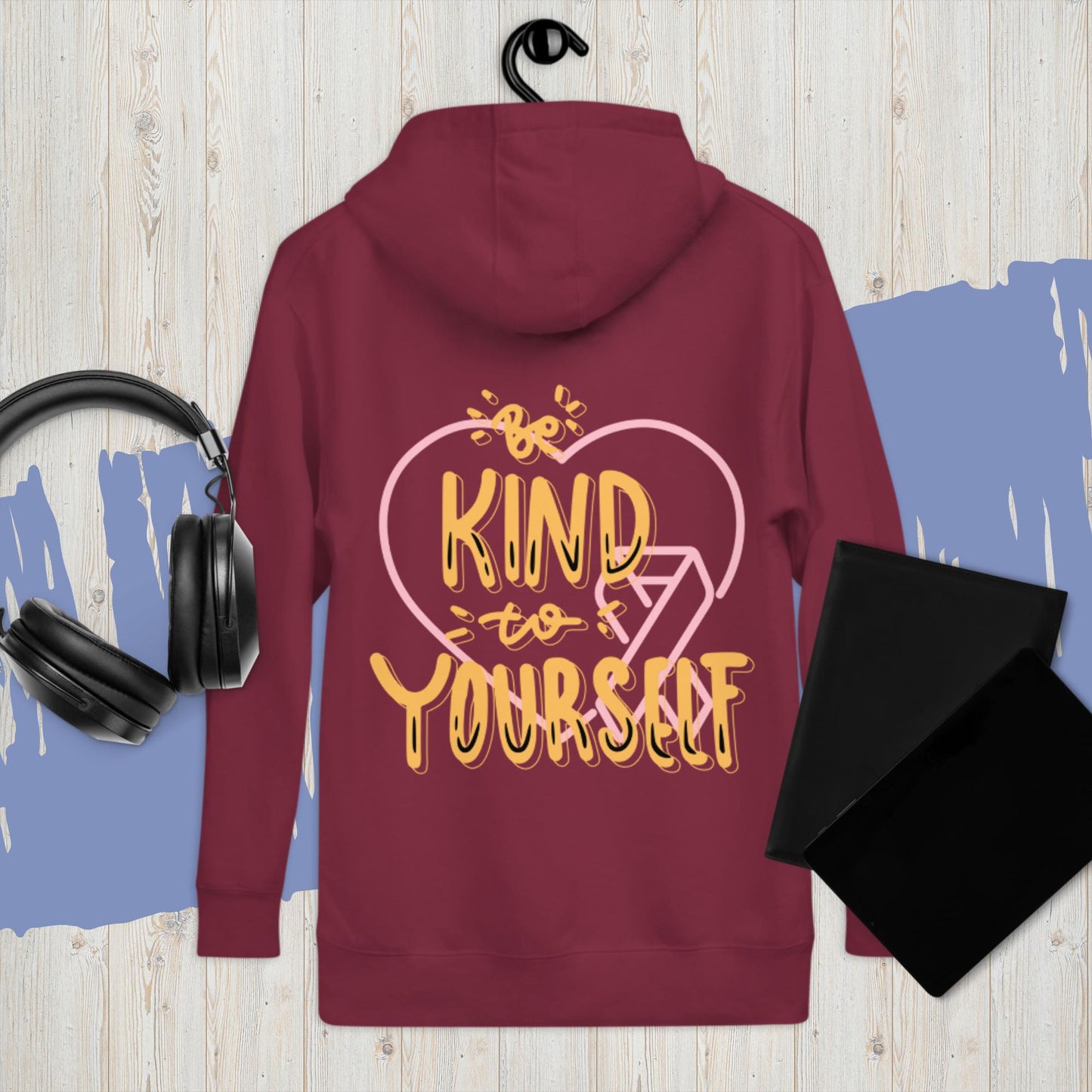 Be Kind to Yourself Hoodie
