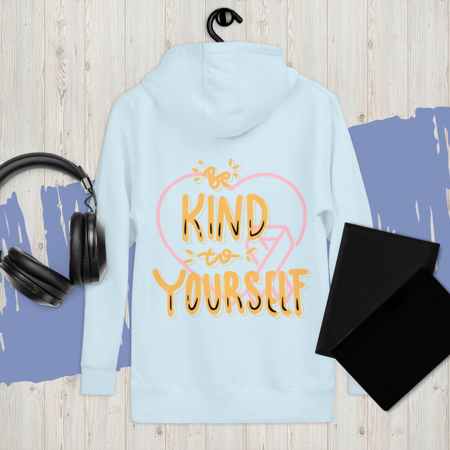 Be Kind to Yourself Hoodie