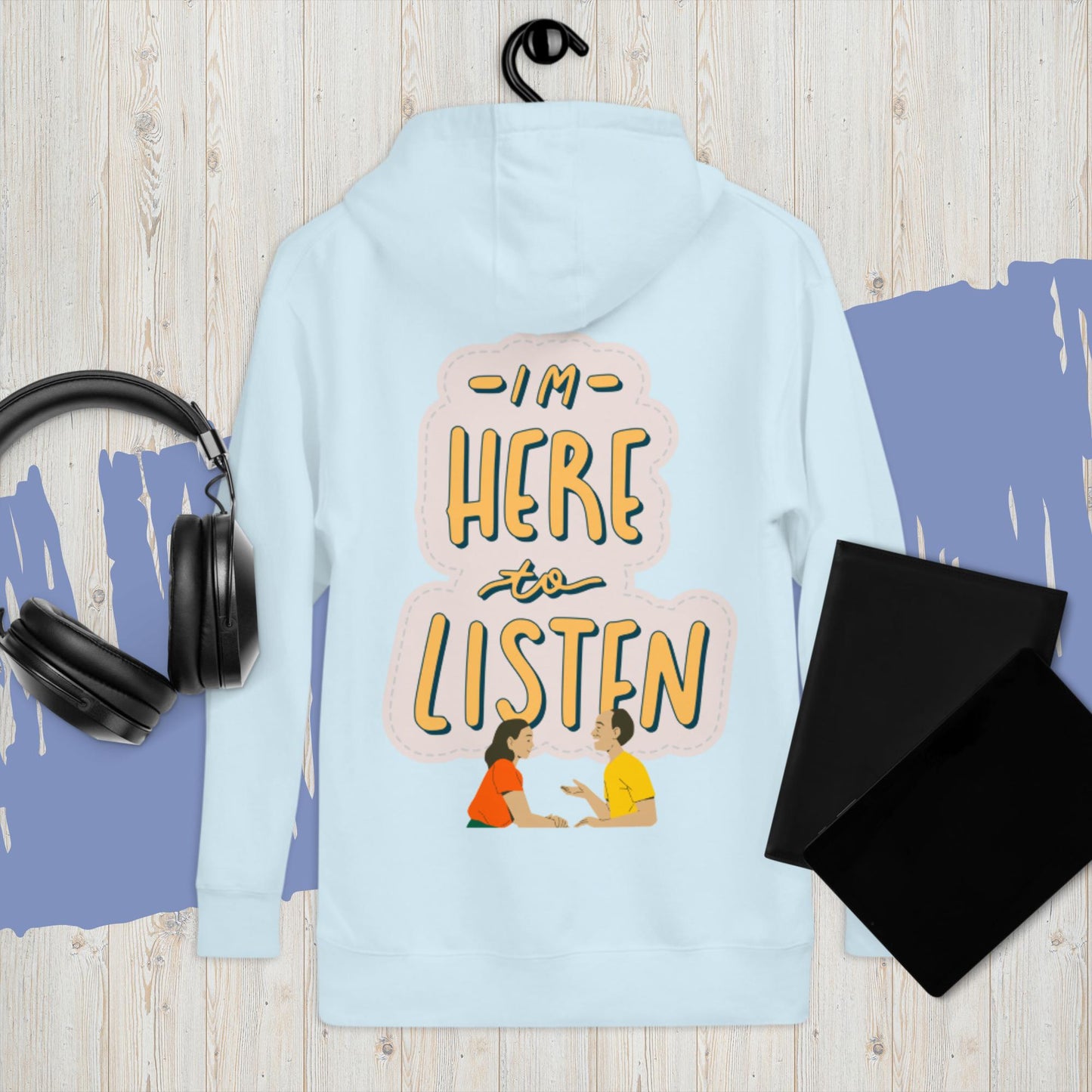 I'm Here to Listen Hoodie