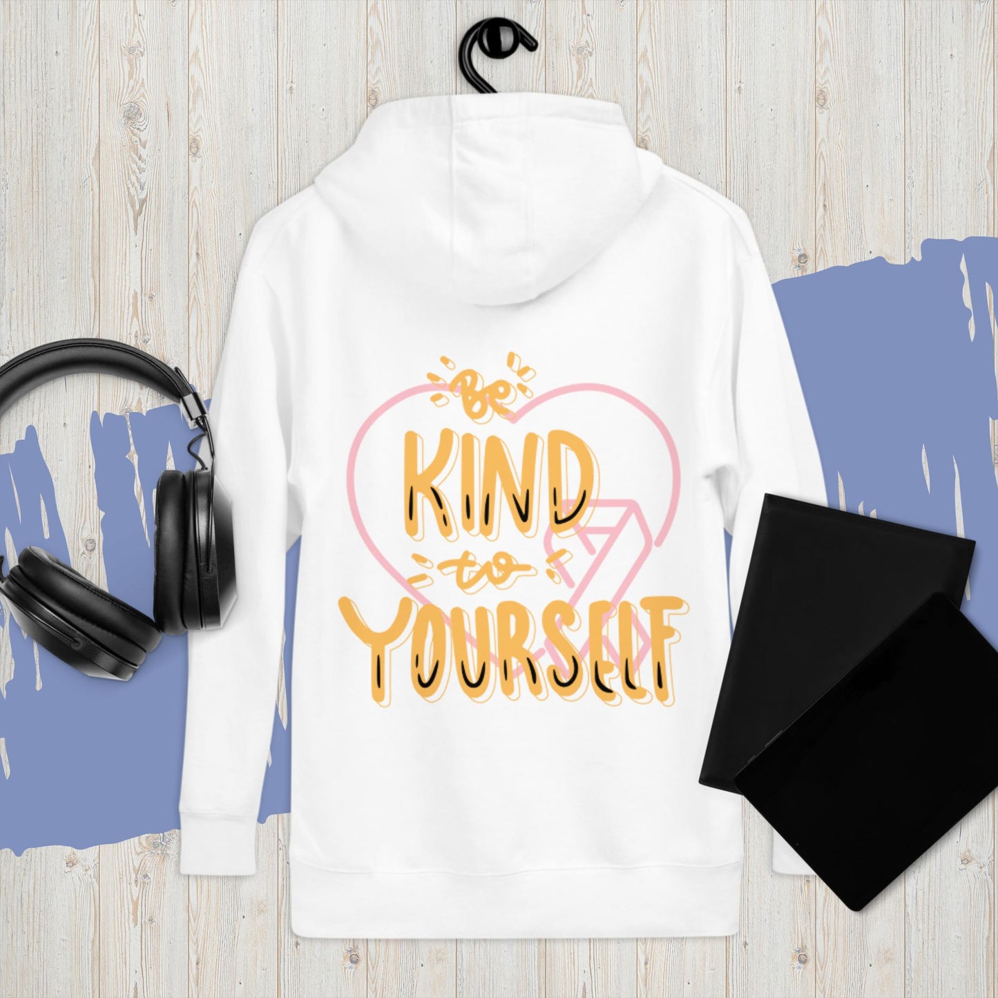 Be Kind to Yourself Hoodie