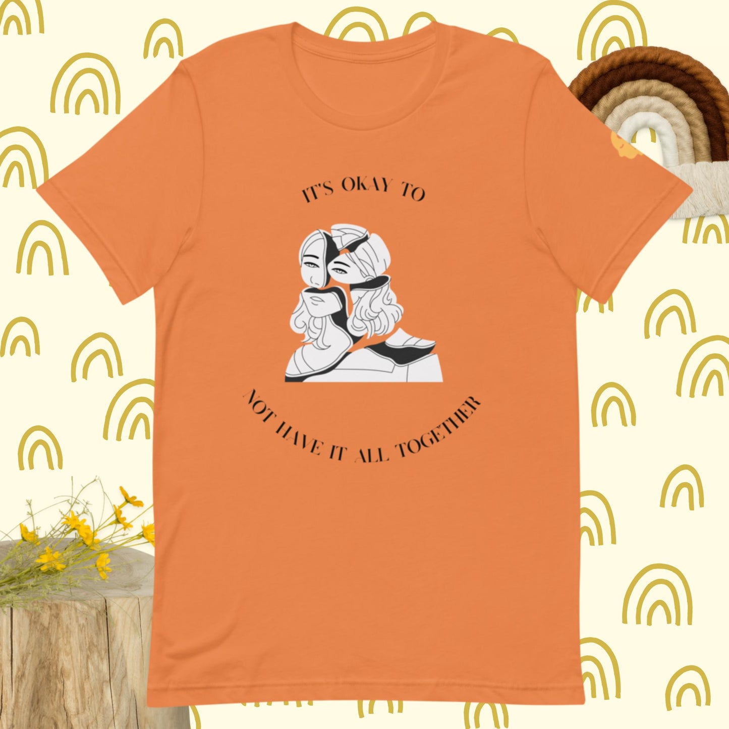 It's okay to not have it together t-shirt