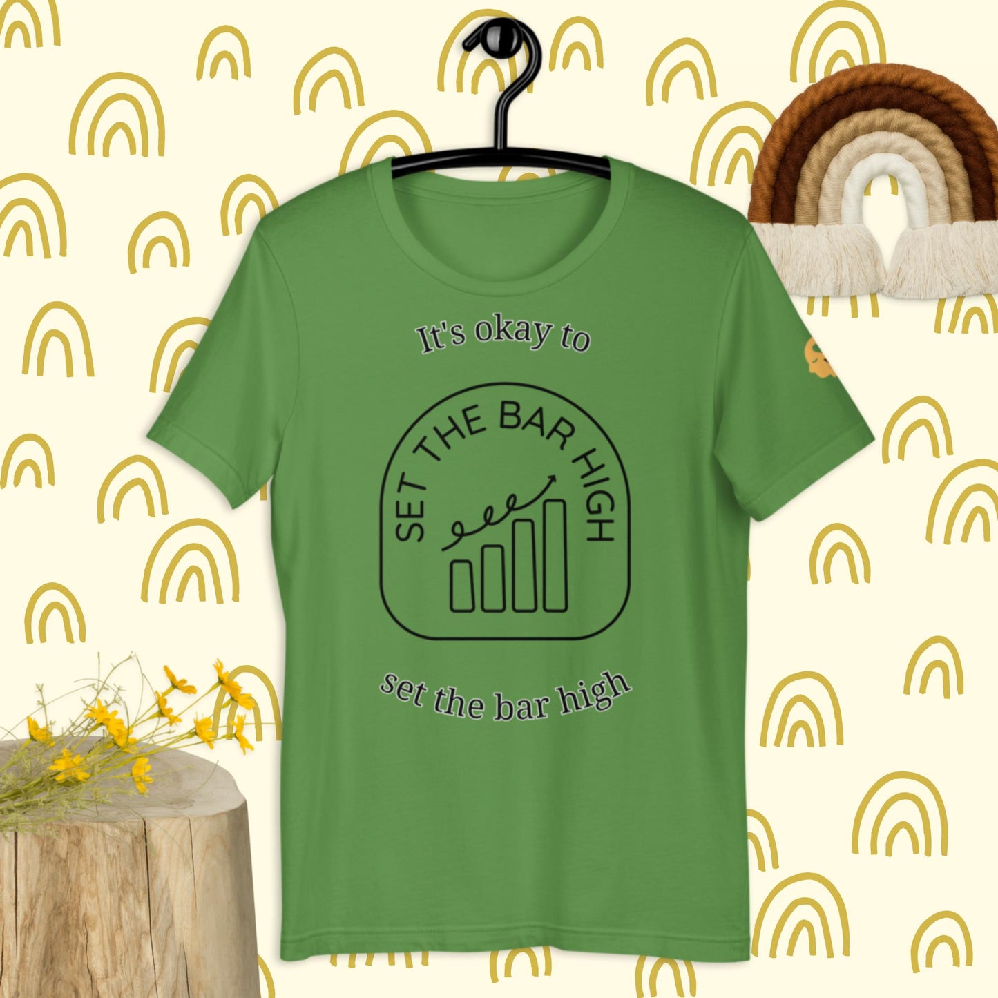 It's okay to set the bar high t-shirt