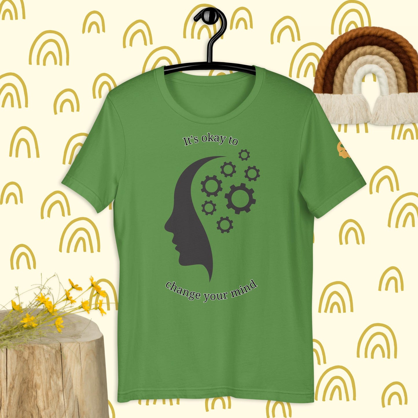 It's okay to change your mind t-shirt