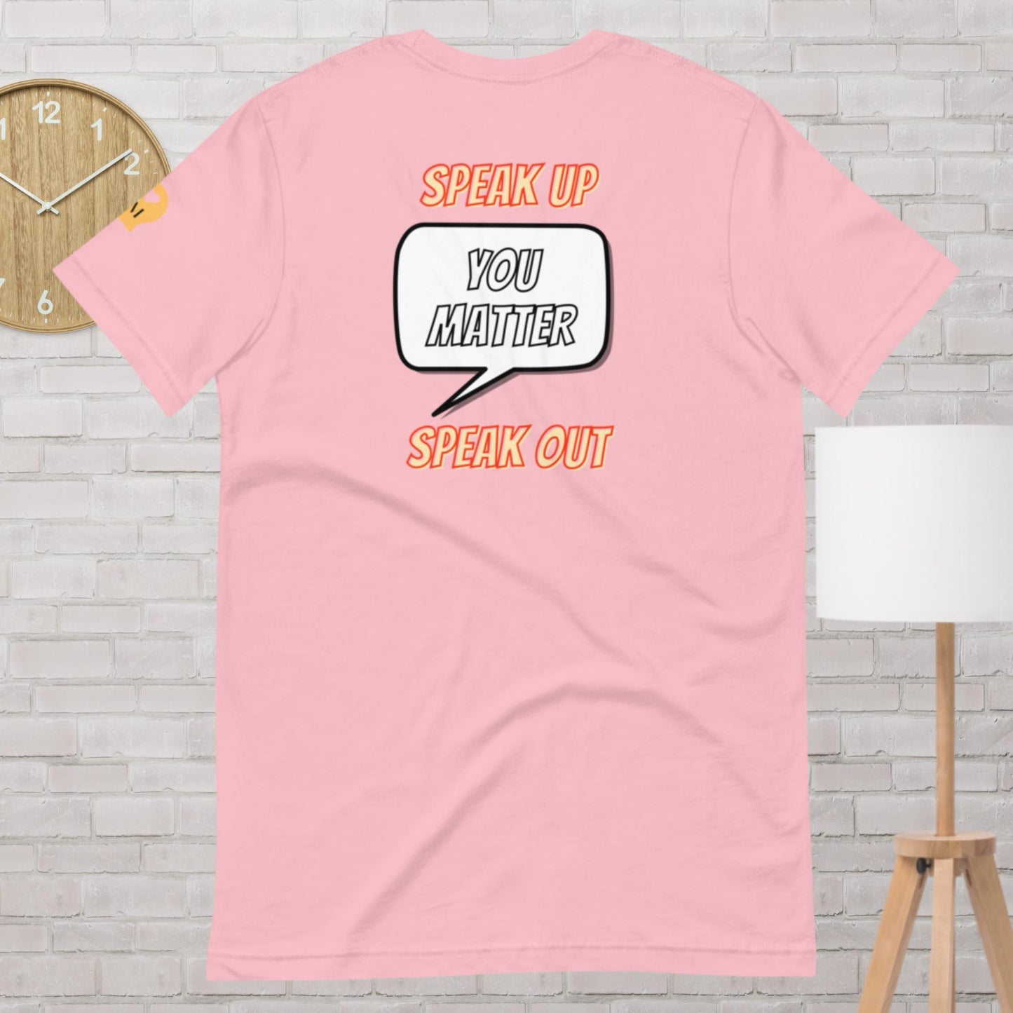 Speak Up You Matter T-Shirt