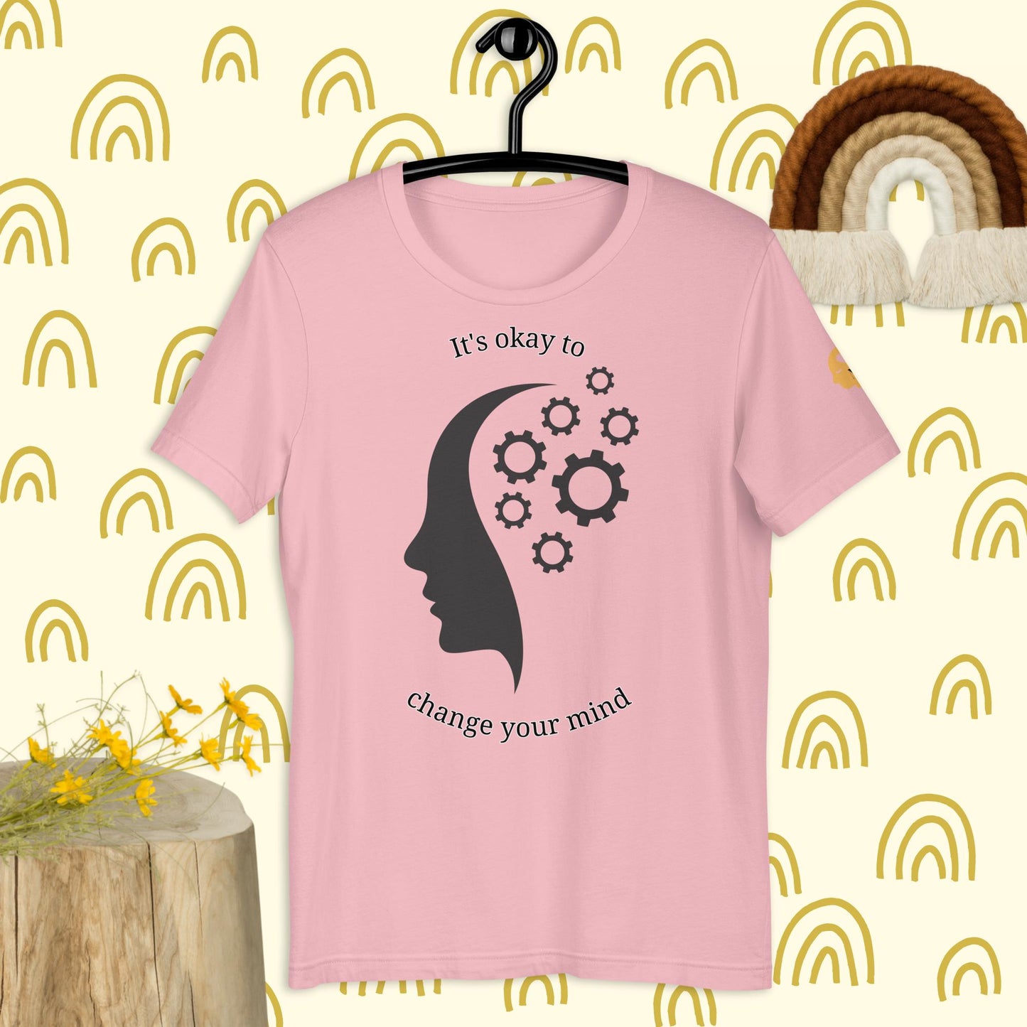 It's okay to change your mind t-shirt