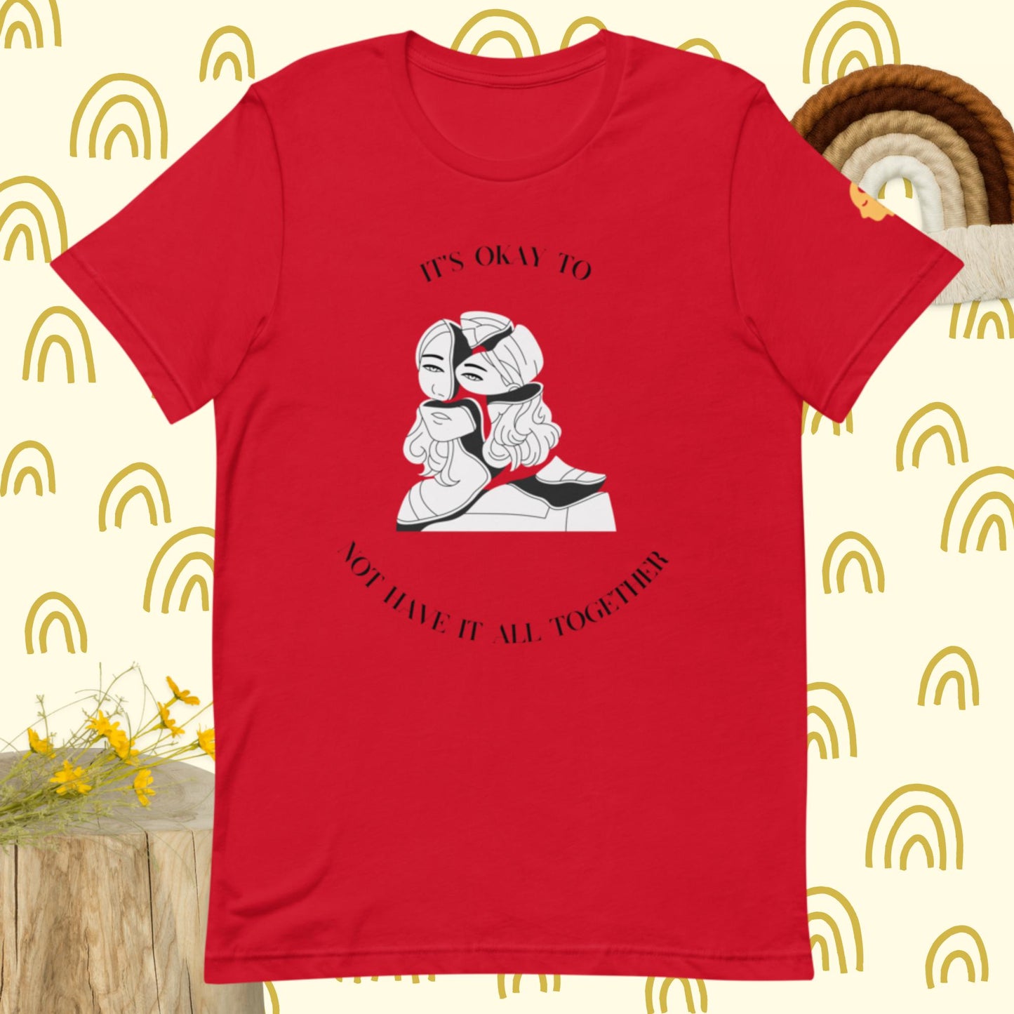 It's okay to not have it together t-shirt
