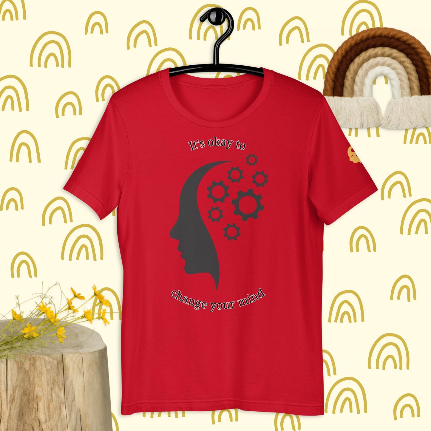 It's okay to change your mind t-shirt