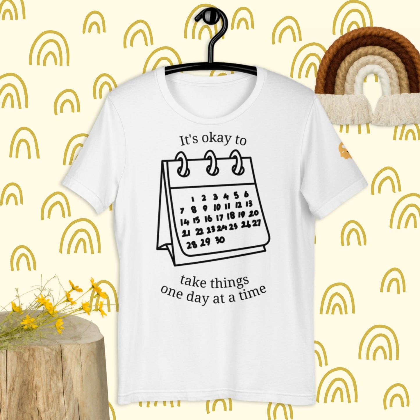 It's okay to take it one day at a time t-shirt