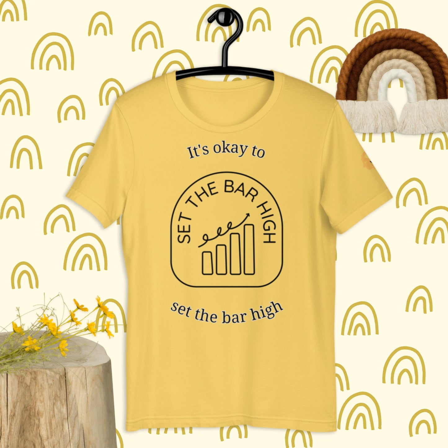 It's okay to set the bar high t-shirt