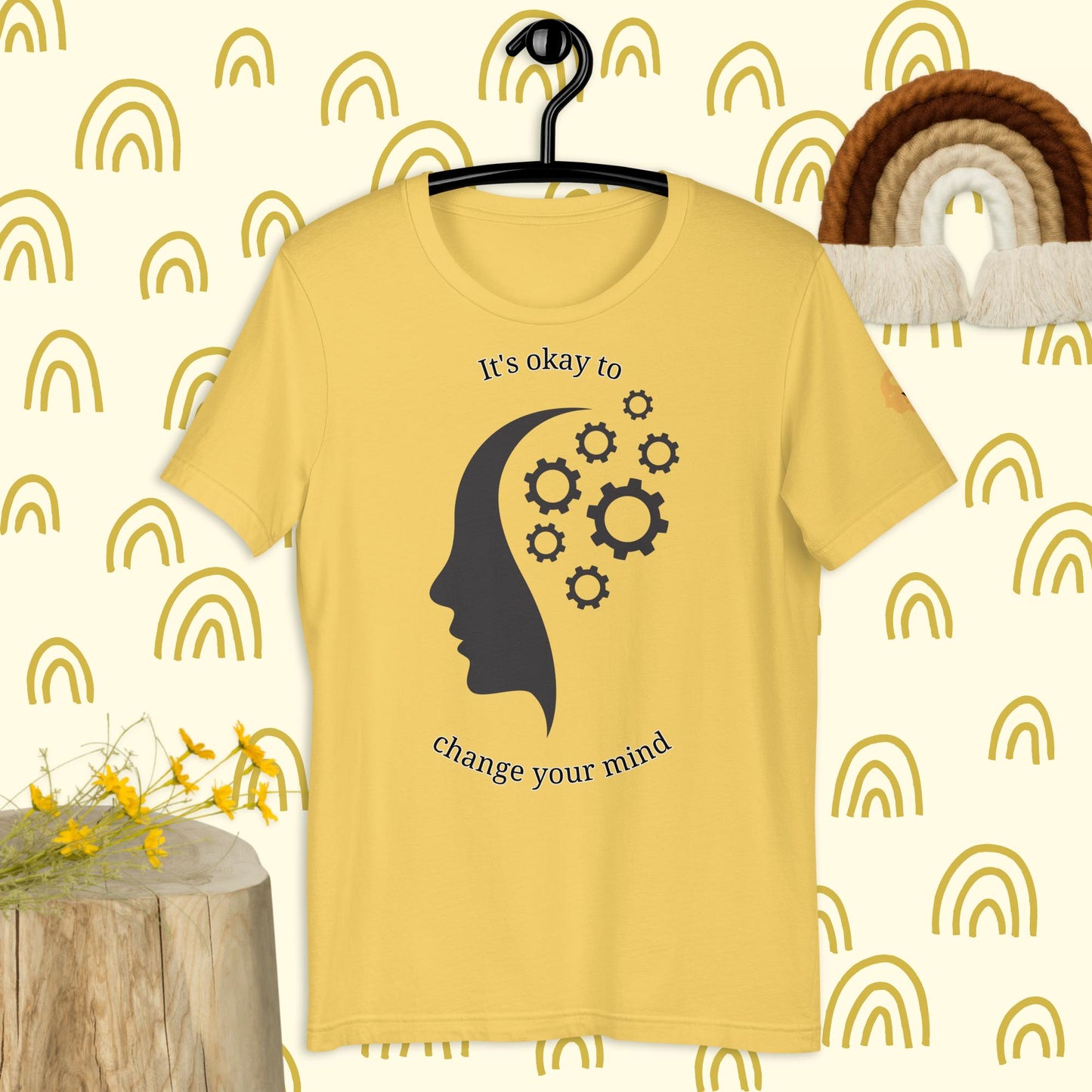 It's okay to change your mind t-shirt