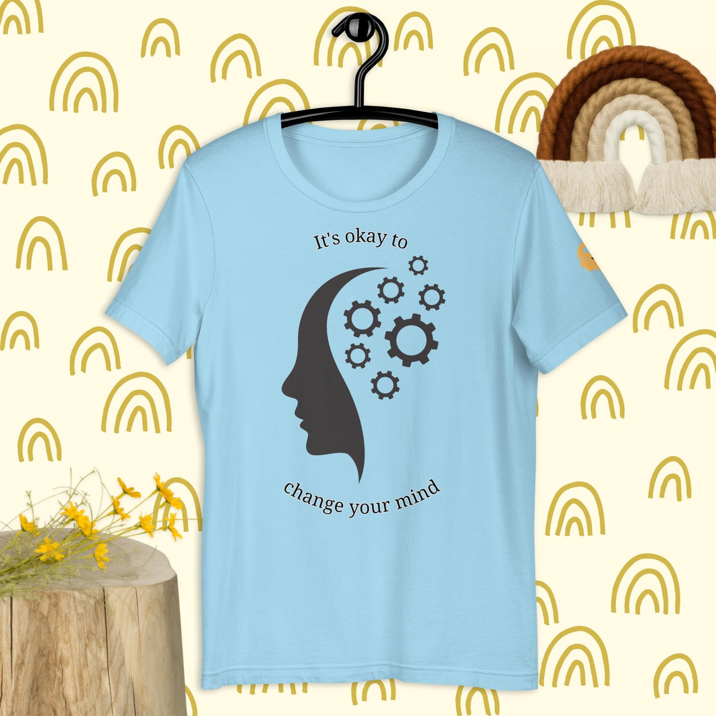 It's okay to change your mind t-shirt